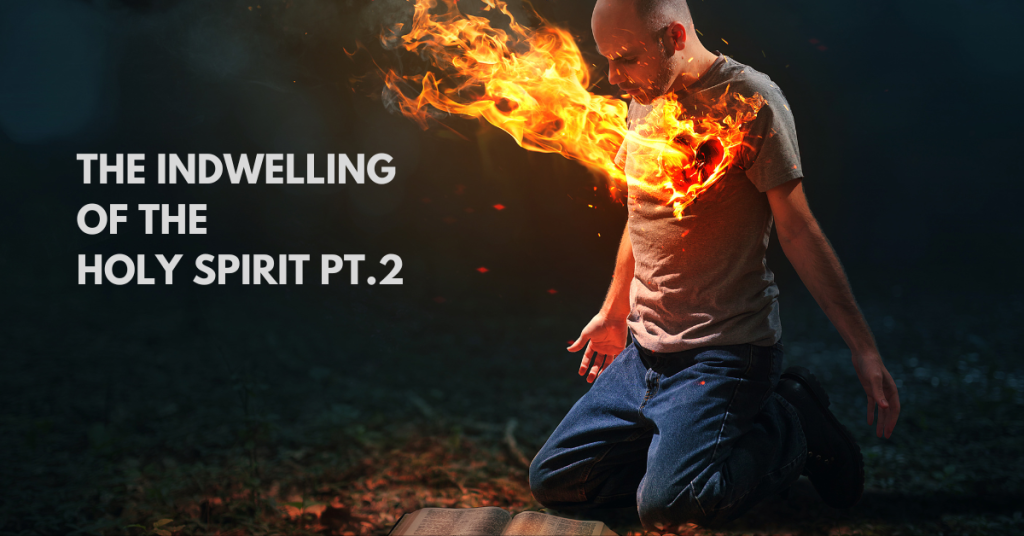 The Indwelling of the Holy Spirit Part 2